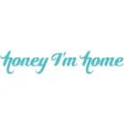 HONEY I'M HOME